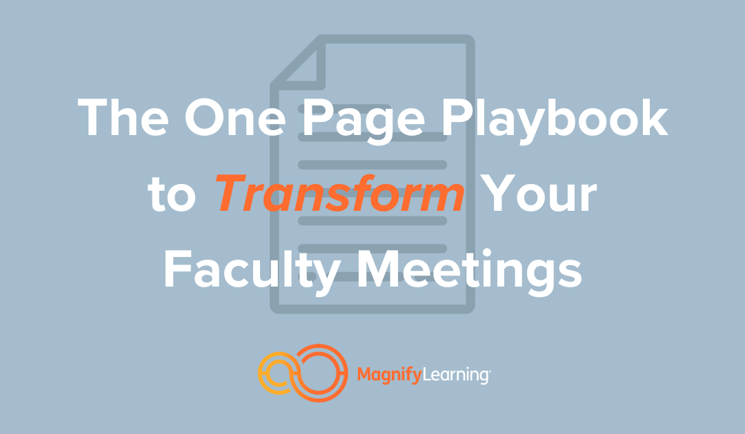 The One Page Playbook to Transform Your Faculty Meetings by Magnify Learning