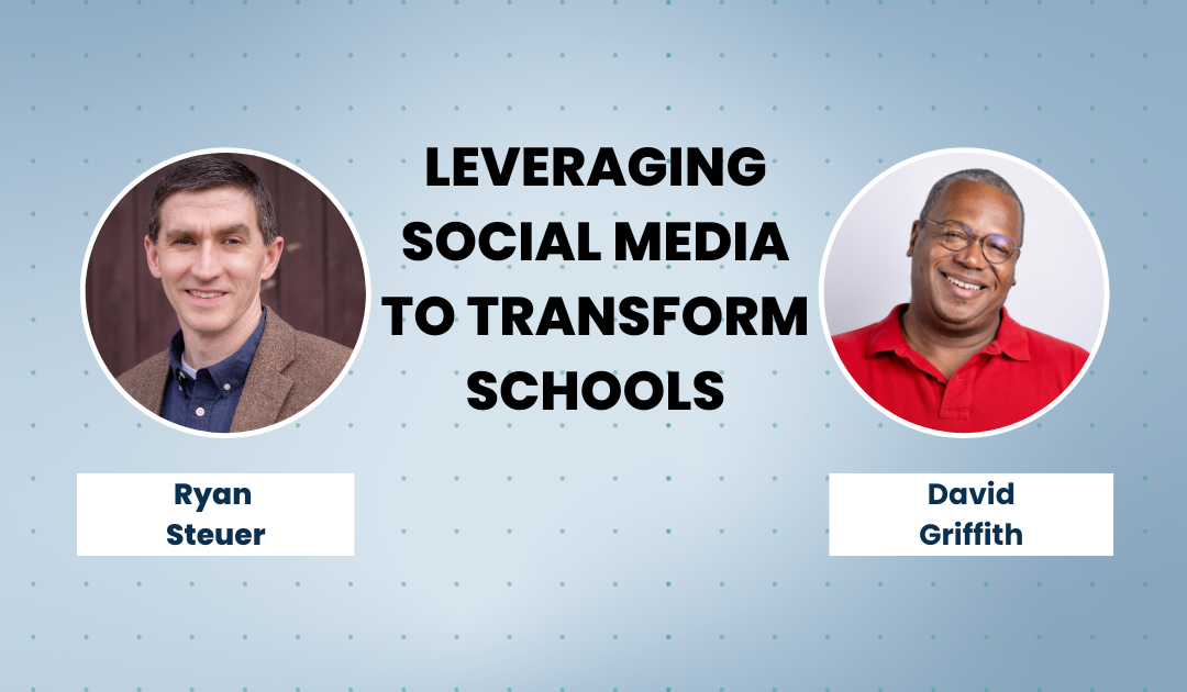 Leveraging Social Media to Transform Schools With David Griffith | E219