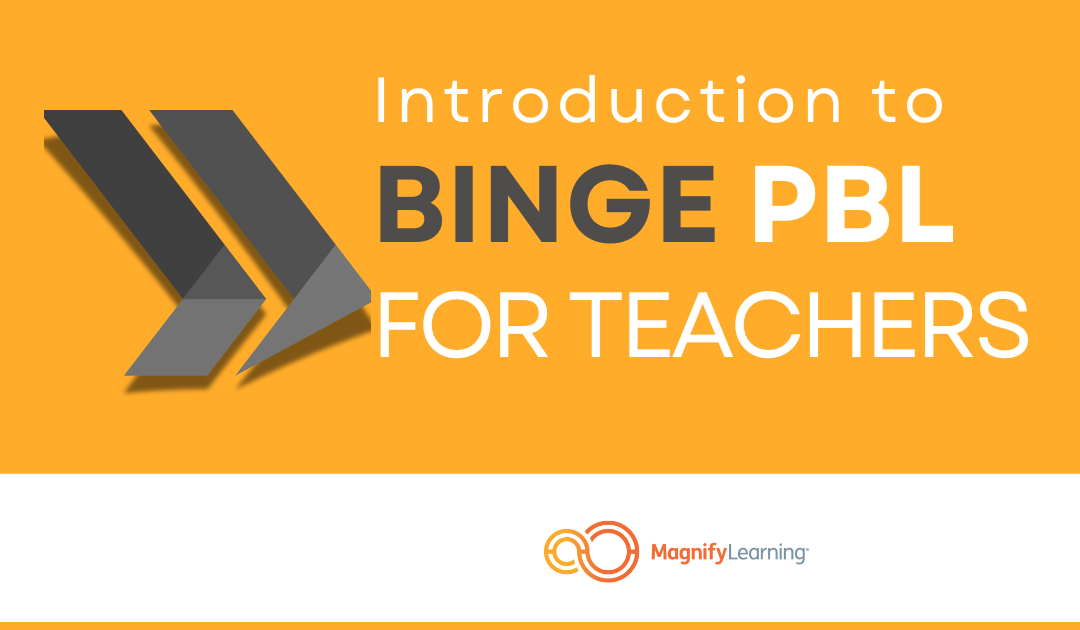 Introduction to Binge PBL for Teachers