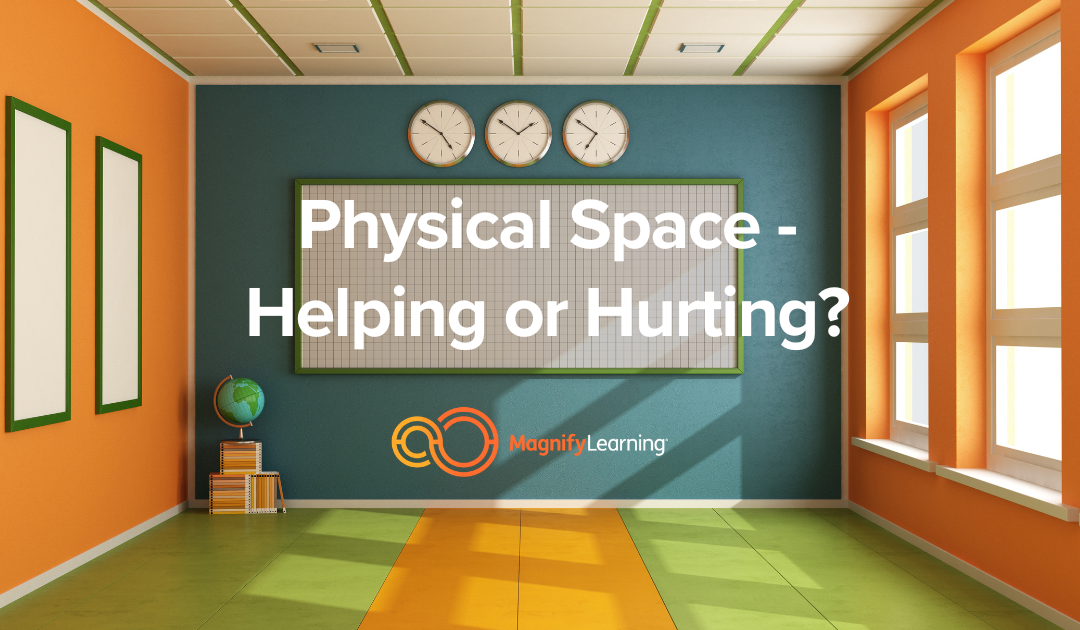 E12 – Physical Space – Helping or Hurting?