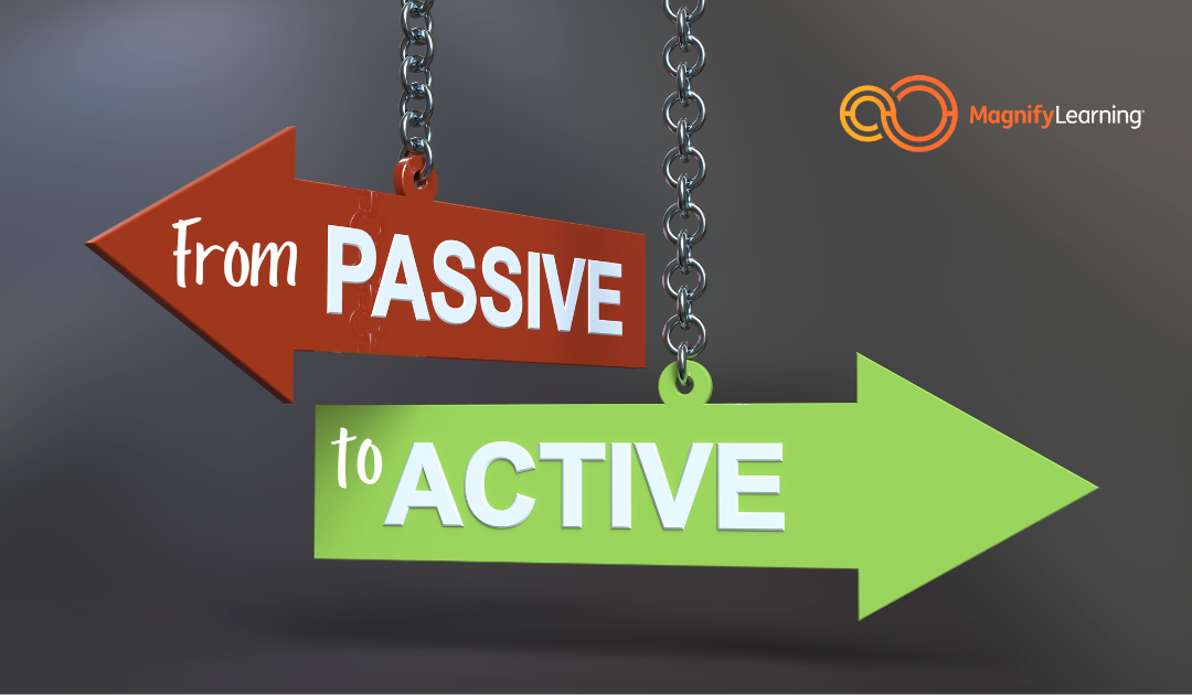 From Passive to Active by Magnify Learning