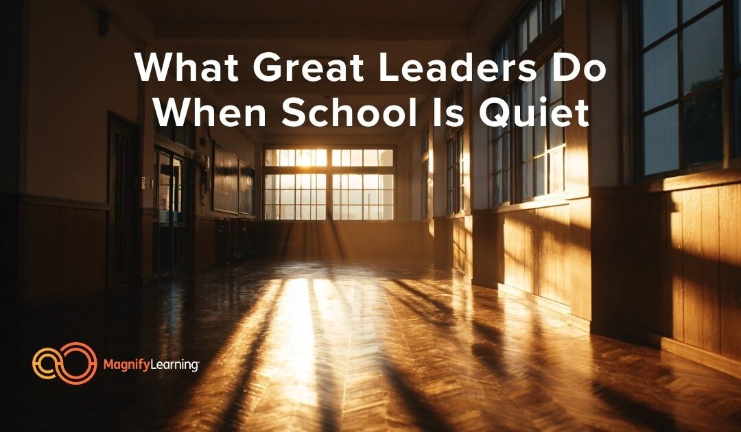 What Great Leaders Do When School Is Quiet | E254
