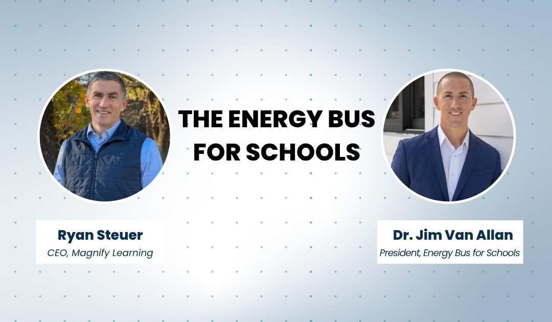 The Energy Bus for Schools With Dr. Jim Van Allan | E261