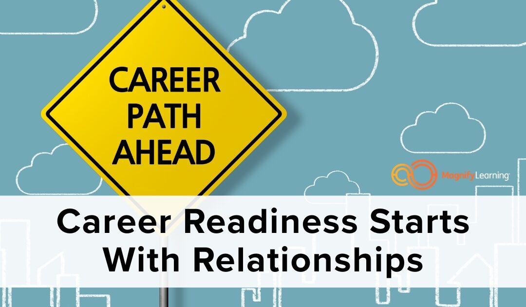 Career Readiness Starts With Relationships